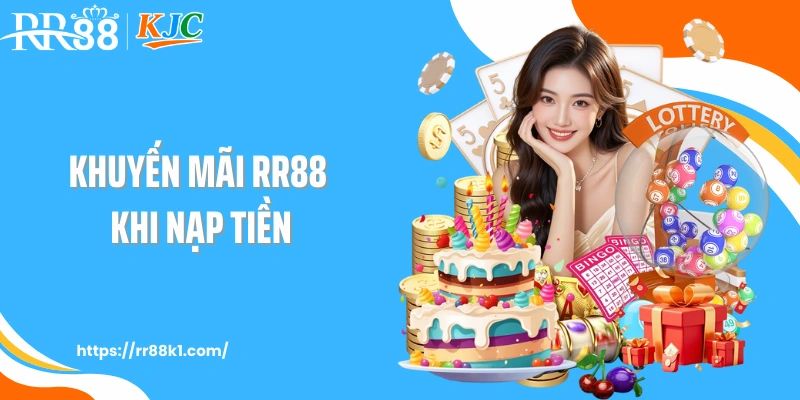 Khuyến mãi RR88 khi nạp tiền